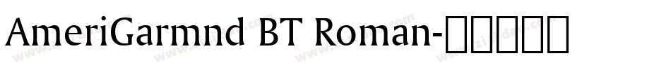 AmeriGarmnd BT Roman字体转换